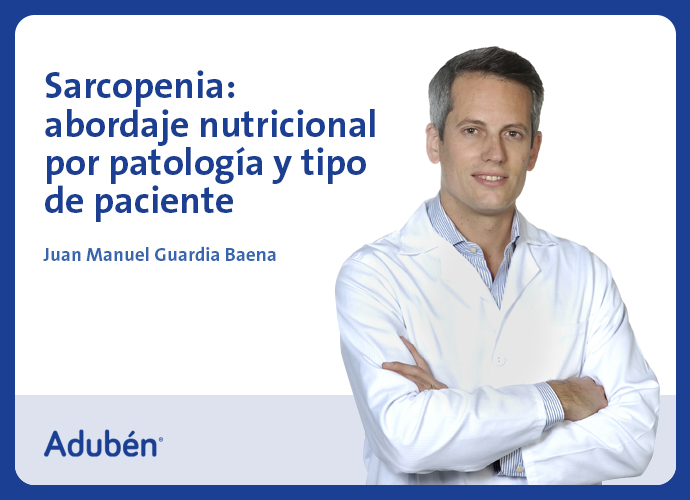 Sarcopenia: abordaje nutricional por patología y tipo de paciente